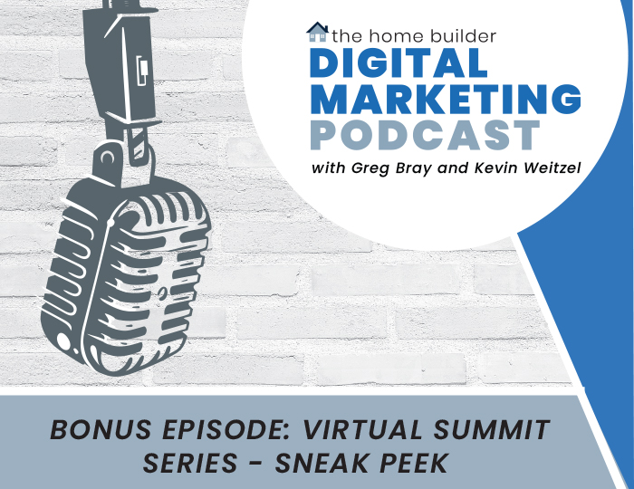 Bonus Episode Virtual Summit Series Sneak Peek Home Builder Digital Marketing Podcast