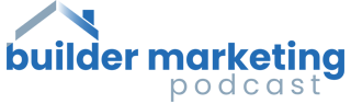 Home Builder Digital Marketing Podcast